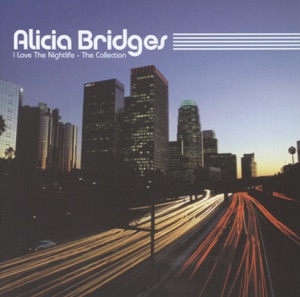I Love The Nightlife by Alicia Bridges