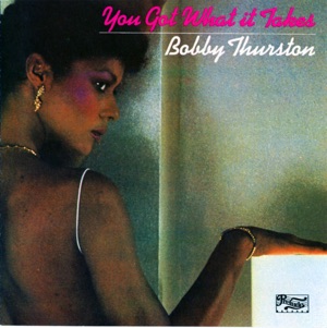 You Got What It Takes by Bobby Thurston