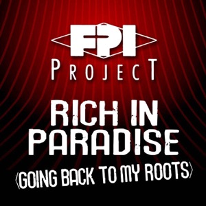 Rich in Paradise (Going Back to My Roots) by FPI project